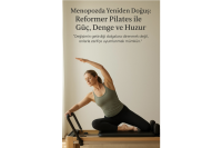Menopozda Yeniden Doğuş: Reformer Pilates ile Güç, Denge ve Huzur